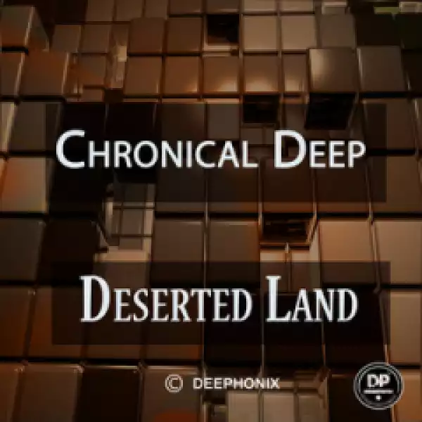 chronical deep - Deserted Land (Original Mix)